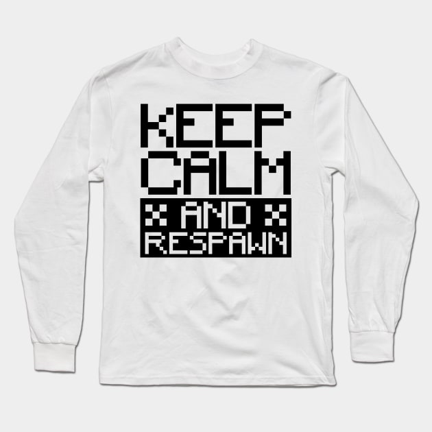 Keep calm and respawn Long Sleeve T-Shirt by colorsplash